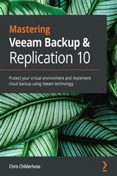 Book cover of Mastering Veeam Backup & Replication 10 by Chris Childerhose