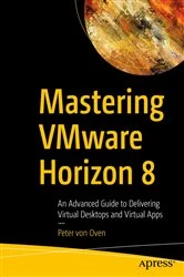 Book cover of Mastering VMware Horizon 8 by Peter von Oven