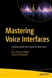 Book cover of Mastering Voice Interfaces by Ann Thymé-Gobbel