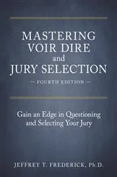 Book cover of Mastering Voir Dire and Jury Selection by Jeffery T. Frederick