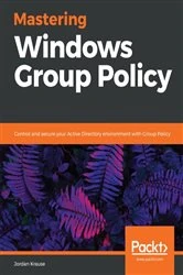 Book cover of Mastering Windows Group Policy by Jordan Krause