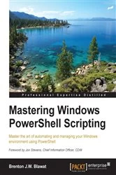 Book cover of Mastering Windows PowerShell Scripting by Brenton J.W. Blawat