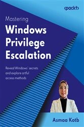Book cover of Mastering Windows Privilege Escalation by Asmaa Kotb