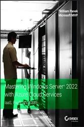 Book cover of Mastering Windows Server 2022 with Azure Cloud Services by William Panek