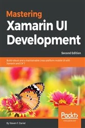Book cover of Mastering Xamarin UI Development (2nd ed.) by Steven F. Daniel