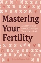 Book cover of Mastering Your Fertility by Keeley McNamara
