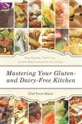 Book cover of Mastering Your Gluten- and Dairy-Free Kitchen by Chef Einat Mazor