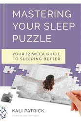 Book cover of Mastering Your Sleep Puzzle by Patrick, Kali, J