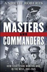 Book cover of Masters and Commanders by Andrew Roberts
