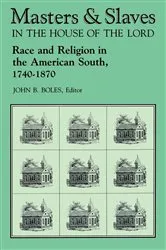 Book cover of Masters and Slaves in the House of the Lord by John B. Boles