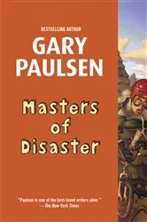 Book cover of Masters of Disaster by Gary Paulsen