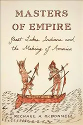 Book cover of Masters of Empire by Michael A. McDonnell