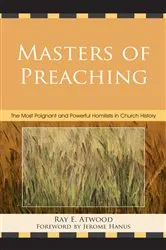 Book cover of Masters of Preaching by Ray  E. Atwood
