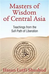 Book cover of Masters of Wisdom of Central Asia (2nd ed.) by Hasan Lutfi Shushud