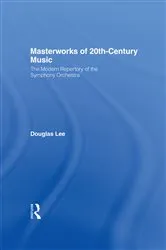 Book cover of Masterworks of 20th-Century Music by Douglas Lee