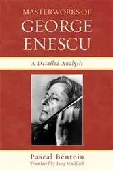Book cover of Masterworks of George Enescu by Pascal Bentoiu