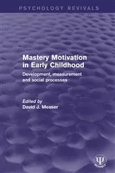 Book cover of Mastery Motivation in Early Childhood by David J. Messer