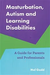 Book cover of Masturbation, Autism and Learning Disabilities by Melanie Gadd