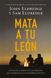 Book cover of Mata a tu león by John Eldredge