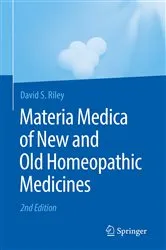 Book cover of Materia Medica of New and Old Homeopathic Medicines (2nd ed.) by David S. Riley