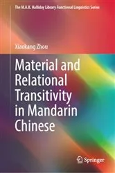 Book cover of Material and Relational Transitivity in Mandarin Chinese by Xiaokang Zhou