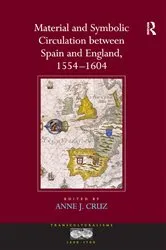 Book cover of Material and Symbolic Circulation between Spain and England, 1554–1604 by Anne J. Cruz