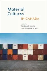 Book cover of Material Cultures in Canada by Thomas Allen