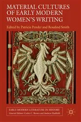 Book cover of Material Cultures of Early Modern Women's Writing by P. Pender
