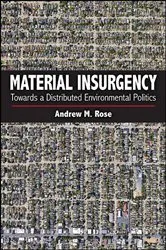Book cover of Material Insurgency by Andrew M. Rose