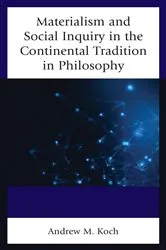 Book cover of Materialism and Social Inquiry in the Continental Tradition in Philosophy by Andrew M. Koch