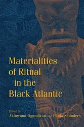Book cover of Materialities of Ritual in the Black Atlantic by Akinwumi Ogundiran