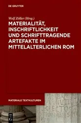 Book cover of Materialität, Inschriftlichkeit und schrifttragende Artefakte im mittelalterlichen Rom by Wolf Zöller