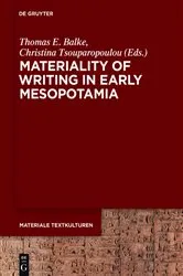 Book cover of Materiality of Writing in Early Mesopotamia by Thomas E. Balke