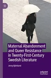 Book cover of Maternal Abandonment and Queer Resistance in Twenty-First-Century Swedish Literature by Jenny Björklund