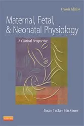 Book cover of Maternal, Fetal, & Neonatal Physiology - E-Book (4th ed.) by Blackburn PhD, RN, C, FAAN, Susan