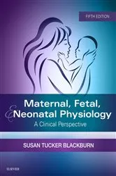 Book cover of Maternal, Fetal, & Neonatal Physiology - E-Book (5th ed.) by Blackburn PhD, RN, C, FAAN, Susan