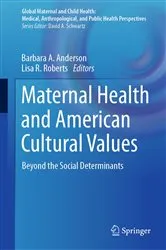 Book cover of Maternal Health and American Cultural Values by Barbara A. Anderson