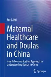 Book cover of Maternal Healthcare and Doulas in China by Zoe Z. Dai