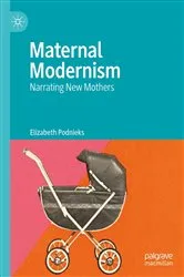 Book cover of Maternal Modernism by Elizabeth Podnieks