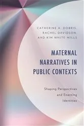 Book cover of Maternal Narratives in Public Contexts by Catherine A. Dobris