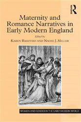 Book cover of Maternity and Romance Narratives in Early Modern England by Karen Bamford