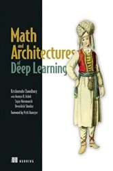Book cover of Math and Architectures of Deep Learning by Krishnendu Chaudhury