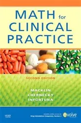 Book cover of Math for Clinical Practice (2nd ed.) by Macklin RNC, BSN, CRNI, Denise
