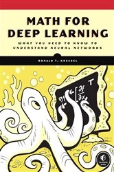 Book cover of Math for Deep Learning by Ronald T. Kneusel