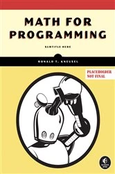 Book cover of Math for Programming by Ronald T. Kneusel