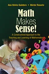 Book cover of Math Makes Sense!: A Constructivist Approach To The Teaching And Learning Of Mathematics by Ana Helvia Quintero