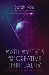 Book cover of Math Mystic’s Guide to Creative Spirituality by Sarah Voss