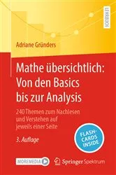 Book cover of Mathe übersichtlich: Von den Basics bis zur Analysis (3rd ed.) by Adriane Gründers