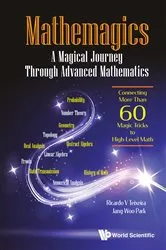 Book cover of Mathemagics: A Magical Journey Through Advanced Mathematics - Connecting More Than 60 Magic Tricks To High-level Math by Ricardo V Teixeira