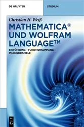Book cover of Mathematica und Wolfram Language by Christian H. Weiß